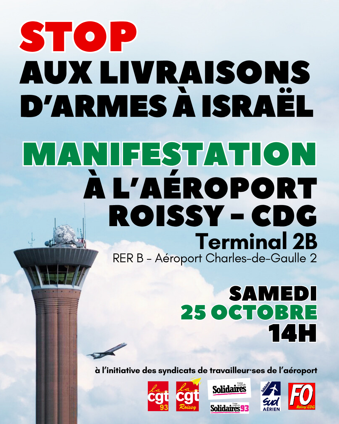 Visuel Stop aux livraisons d'armes à Israël.
On voit une tour de contrôle et un avion qui décole.
Samedi 24 octobre 24h terminal B.